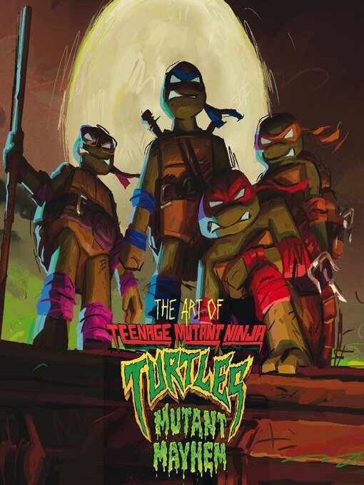 Title details for The Art Of Teenage Mutant Ninja Turtles Mutant Mayhem by Jim Sorenson - Available